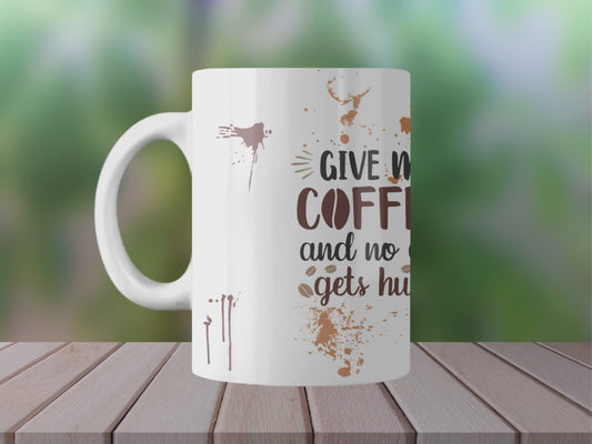Give me My Coffee Ceramic Mug